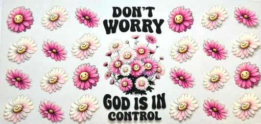 Don't Worry God Is In Control