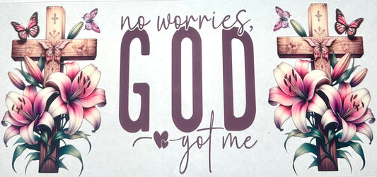 No Worries God Got Me