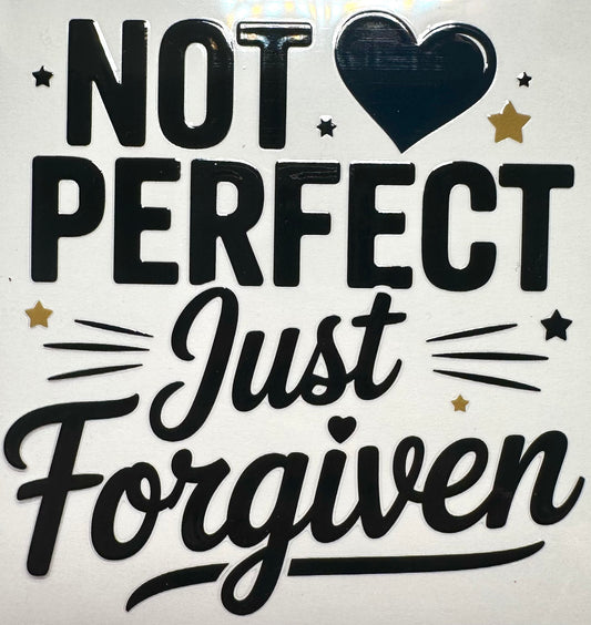 Not Perfect Just Forgiven