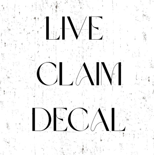 Live Claim Decal